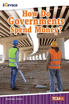 portada How do Governments Spend Money? (Icivics) (en Inglés)