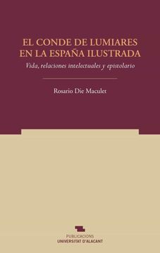 portada El Conde de Lumiares en la España Ilustrada: Vida, Relaciones Intelectuales y Epistolario: 40 (Norte Crítico) (in Spanish)