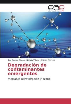 portada Degradación de contaminantes emergentes: mediante ultrafiltración y ozono (Spanish Edition)