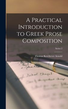 portada A Practical Introduction to Greek Prose Composition; Series 2 (en Inglés)
