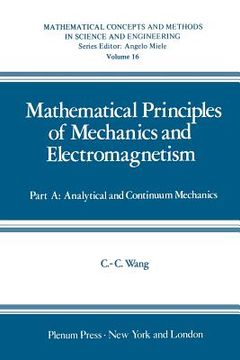 portada Mathematical Principles of Mechanics and Electromagnetism: Part A: Analytical and Continuum Mechanics (en Inglés)