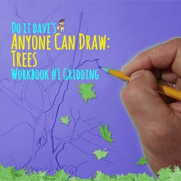 portada Do It Dave's Anyone Can Draw: Trees: Workbook #1 Gridding (en Inglés)