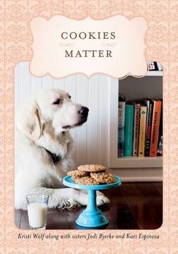 portada Cookies Matter: Delicious Crumbs of Food, Family & Friends (in English)