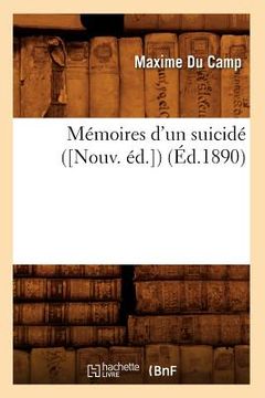 portada Mémoires d'Un Suicidé ([Nouv. Éd.]) (Éd.1890) (in French)