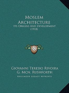 portada moslem architecture: its origins and development (1918) (in English)