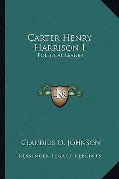 portada carter henry harrison i: political leader (en Inglés)