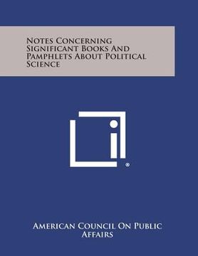 portada Notes Concerning Significant Books and Pamphlets about Political Science