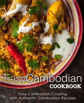 portada Easy Cambodian Cookbook: Easy Cambodian Cooking With Authentic Cambodian Recipes (en Inglés)