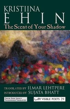 portada The Scent Of Your Shadow (visible Poets) (en Inglés)