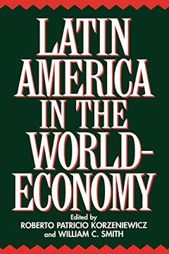 portada Latin America in the World-Economy (Contributions in Economics & Economic History) (en Inglés)