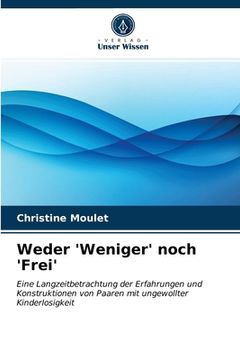 portada Weder 'Weniger' noch 'Frei' (in German)