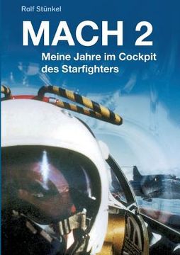 portada Mach 2: Meine Jahre im Cockpit des Starfighters (en Alemán)