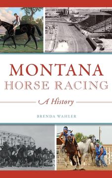 portada Montana Horse Racing: A History (en Inglés)
