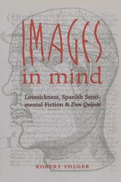portada images in mind: lovesickness, spanish sentimental fiction, and don quijote (en Inglés)