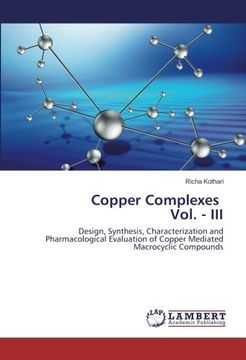 portada Copper Complexes Vol. - III: Design, Synthesis, Characterization and Pharmacological Evaluation of Copper Mediated Macrocyclic Compounds