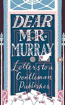 portada Dear MR Murray: Letters to a Gentleman Publisher (en Inglés)