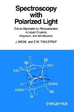 portada spectroscopy with polarized light: solute alignment by photoselection, liquid crystal, polymers, and membranes corrected software edition (in English)