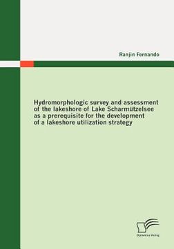 portada hydromorphologic survey and assessment of the lakeshore of lake scharm tzelsee as a prerequisite for the development of a lakeshore utilization strate