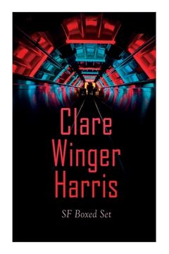 portada Clare Winger Harris - SF Boxed Set: The Fate of the Poseidonia &The Miracle of the Lily (Including the Passing of a Kingdom, Man or Insect?, the Year (en Inglés)