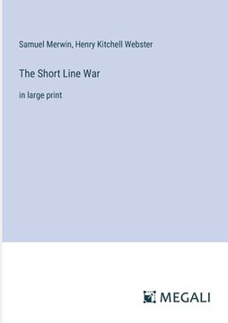 portada The Short Line War: in large print (in English)