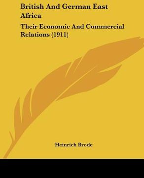 portada british and german east africa: their economic and commercial relations (1911) (in English)