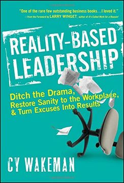 portada Reality-Based Leadership: Ditch the Drama, Restore Sanity to the Workplace, and Turn Excuses Into Results (in English)
