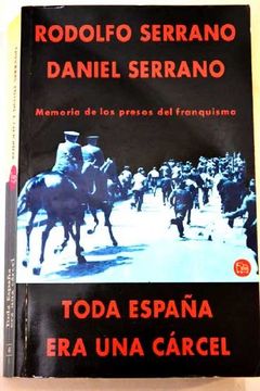 portada Toda España era una Carcel: Memoria de los Presos del Franquismo (in Spanish)