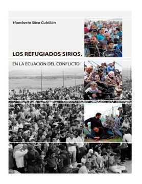 portada Los Refugiados Sirios: En la Ecuación del Conflicto (in Spanish)