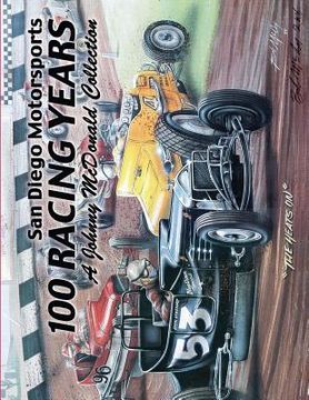 portada San Diego Motorsports 100 Racing Years (Top Bound): A Johnny McDonald Collection Authored by Johnny McDonald