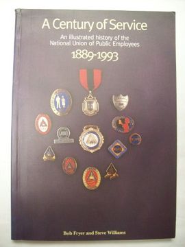 portada Century of Service: Illustrated History of the National Union of Public Employees, 1889-1993 (en Inglés)