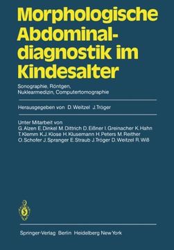 portada Morphologische Abdominaldiagnostik im Kindesalter: Sonographie, Röntgen, Nuklearmedizin, Computertomographie (German Edition)