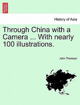 portada through china with a camera ... with nearly 100 illustrations. (en Inglés)