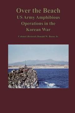 portada Over the Beach: US Army Amphibious Operations in the Korean War (en Inglés)