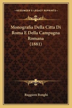 portada Monografia Della Citta Di Roma E Della Campagna Romana (1881) (en Italiano)