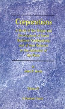 portada corporations: a study of the origin and development of great business combinations and of their relation to the authority of the sta