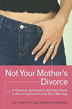 portada Not Your Mother's Divorce: A Practical, Girlfriend-To-Girlfriend Guide to Surviving the end of an Early Marriage (en Inglés)