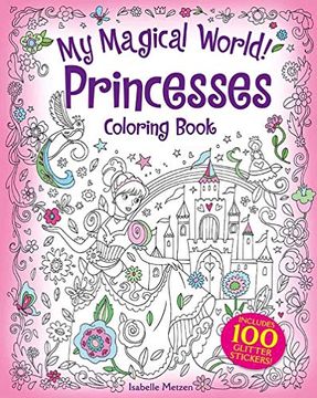 portada My Magical World! Princesses Coloring Book: Includes 100 Glitter Stickers! (en Inglés)