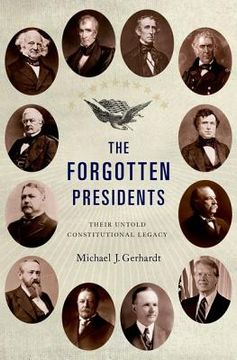 portada the forgotten presidents: their untold constitutional legacy (en Inglés)