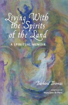 portada Living with the Spirits of the Land: A Spiritual Memoir & Council of Gnomes Project (en Inglés)