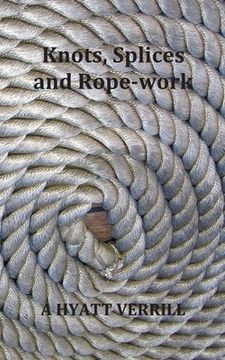 portada Knots, Splices and Rope-Work (Fully Illustrated) (en Inglés)