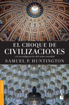portada Choque de Civilizaciones y la Reconfiguracion del Orden Mundial, el (in Spanish)