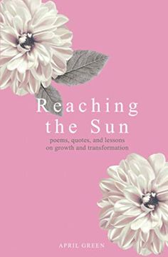 portada Reaching the Sun: Poems, Quotes, and Lessons on Growth and Transformation (en Inglés)