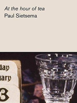 portada Paul Sietsema - at the Hour of tea (in English)