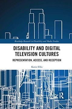 portada Disability and Digital Television Cultures: Representation, Access, and Reception (Routledge Research in Disability and Media Studies) (en Inglés)