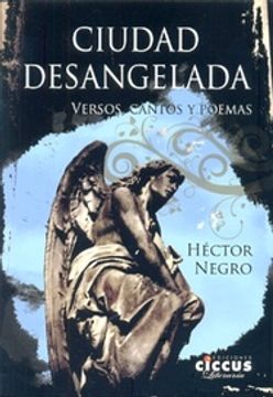 portada Ciudad Desangelada: Versos Cantos y Poemas (in Spanish)