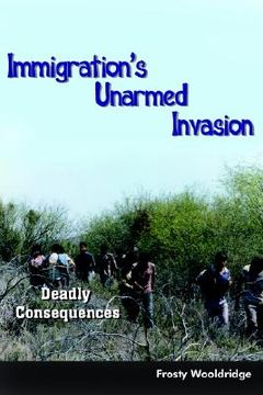 portada immigration's unarmed invasion: deadly consequences (en Inglés)