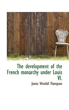 portada the development of the french monarchy under louis vi. (en Inglés)