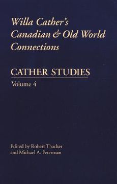 portada cather studies, volume 4: willa cather's canadian and old world connections (en Inglés)