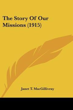 portada the story of our missions (1915) (en Inglés)