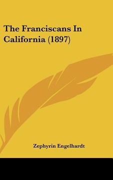 portada the franciscans in california (1897) (in English)